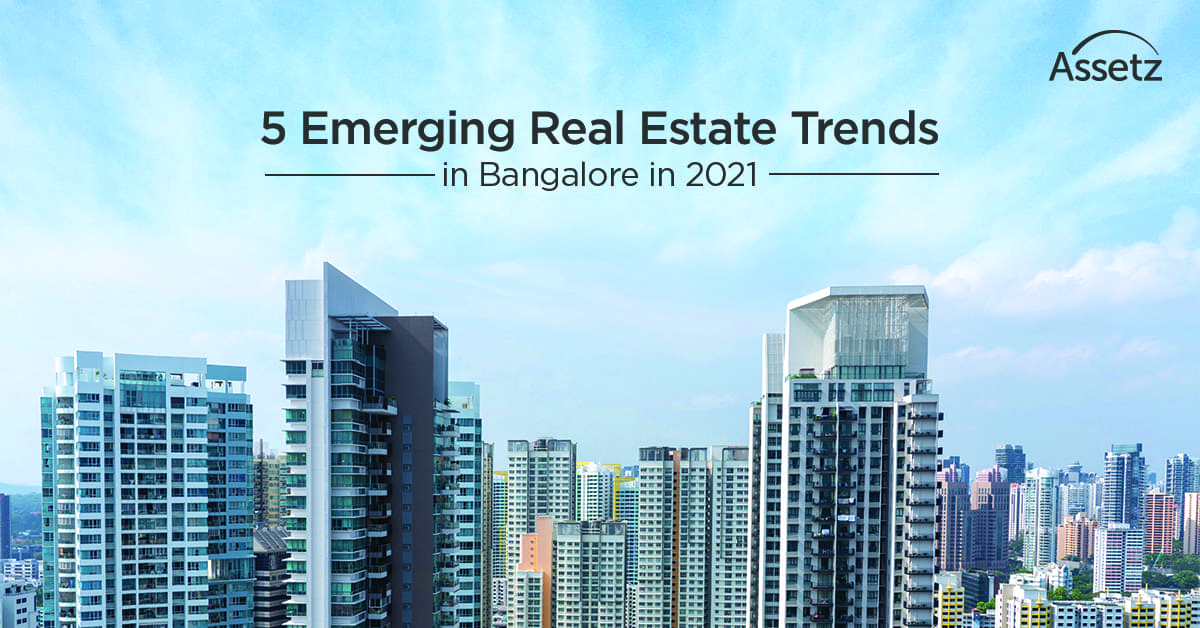 Trends in Bangalore Real Estate Market Assetz